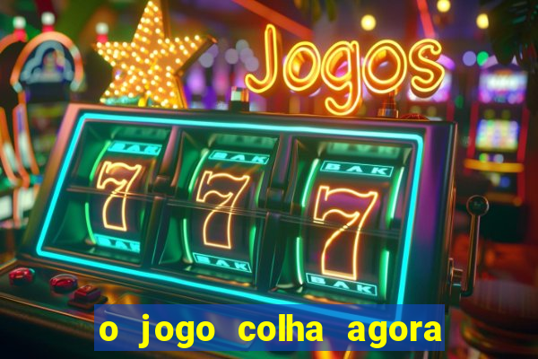 o jogo colha agora paga mesmo